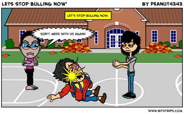 lets stop bulling now'