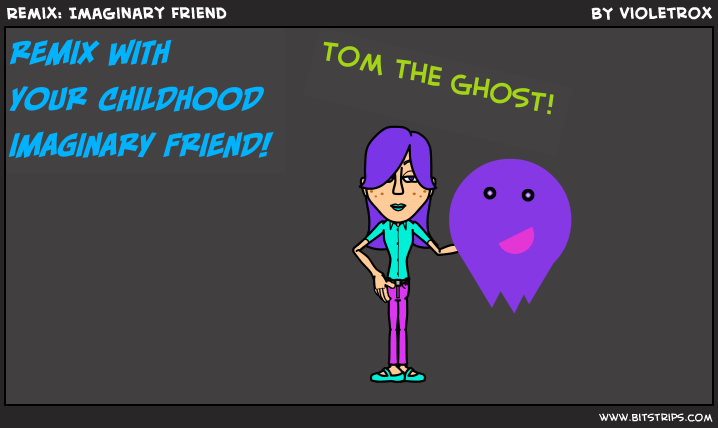 Remix: Imaginary Friend