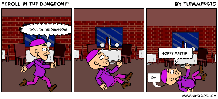 "Troll in the dungeon!&qu