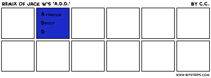Remix of Jack W's 'A.D.D.'