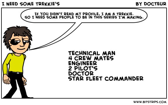 I Need Some Trekkie's~