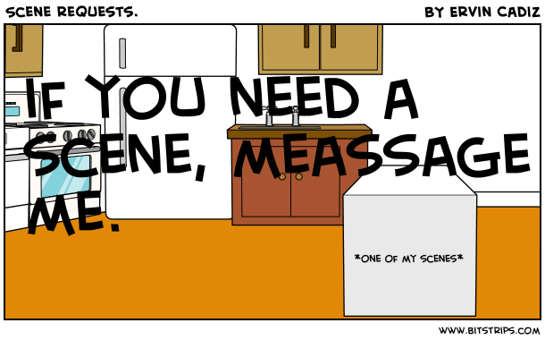 Scene requests.