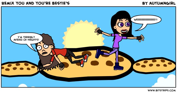 Remix you and you're bestie's