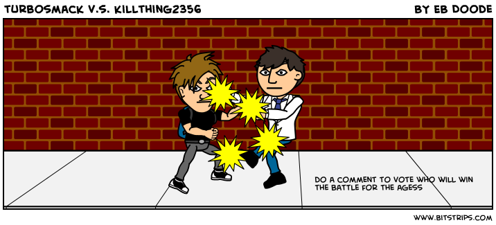 turbosmack v.s. killthing2356