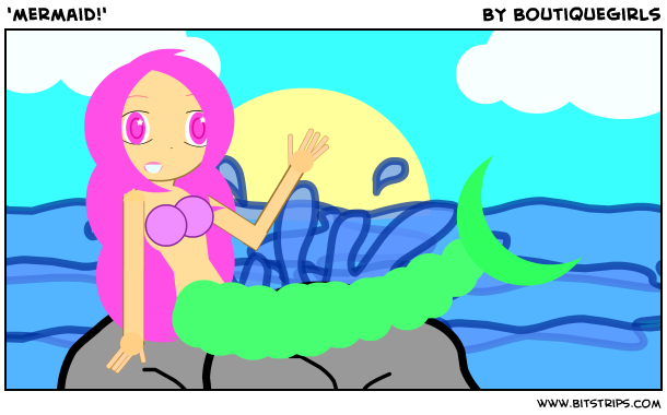 'mermaid!'