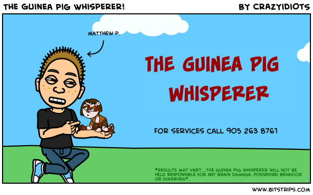 The Guinea Pig Whisperer!