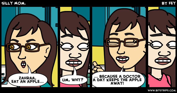 Silly Mom.