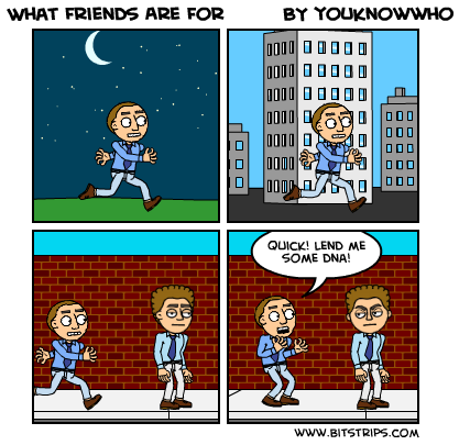 What Friends Are For