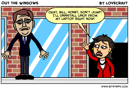 Out the Windows