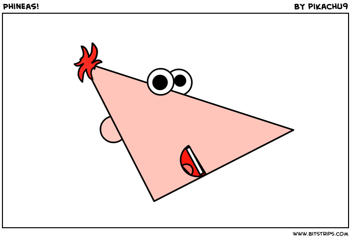 Phineas!