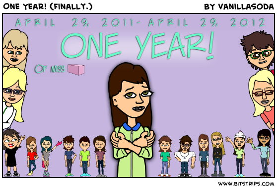 One Year! (Finally.)