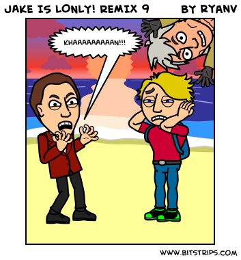 JAKE IS LONLY! REMIX 9