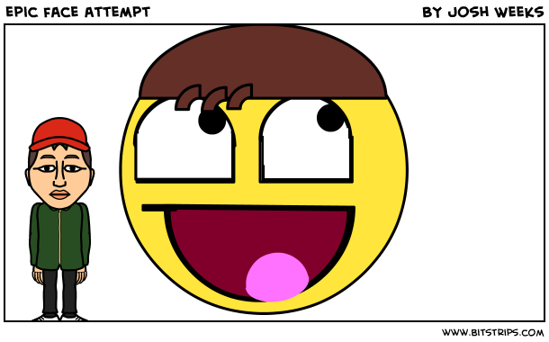 epic face attempt
