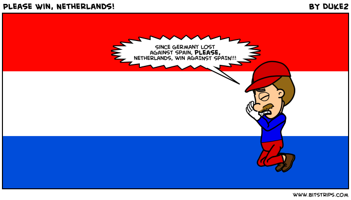 Please Win, Netherlands!