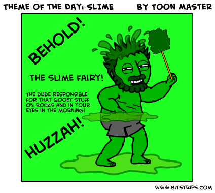 Theme of the Day: SLIME