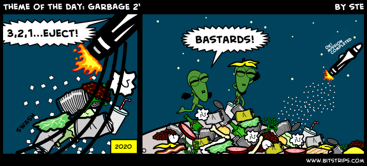 Theme of the day: GARBAGE 2'