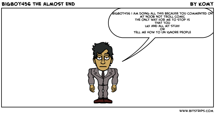 bigBoy456 the almost end