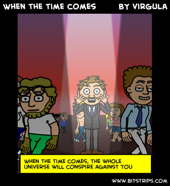 When the time comes