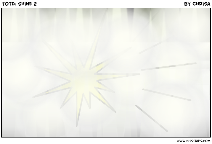 TotD: Shine 2