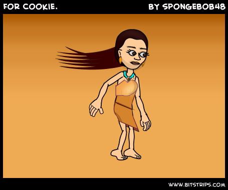 For Cookie.