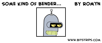 Some kind of Bender...