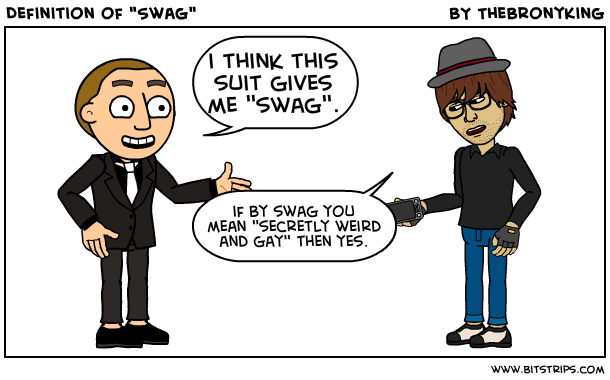 ... suit gives me swag if by swag you mean secretly weird and gay then yes