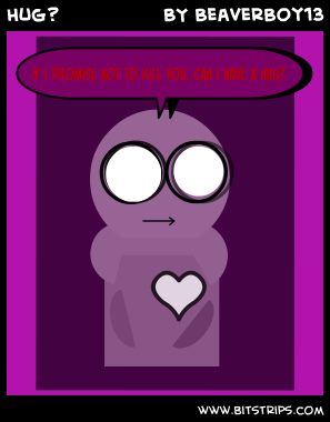 Hug?