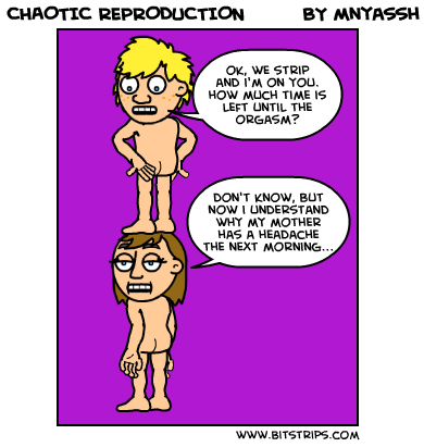 CHAOTIC REPRODUCTION