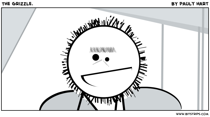 The Grizzle.