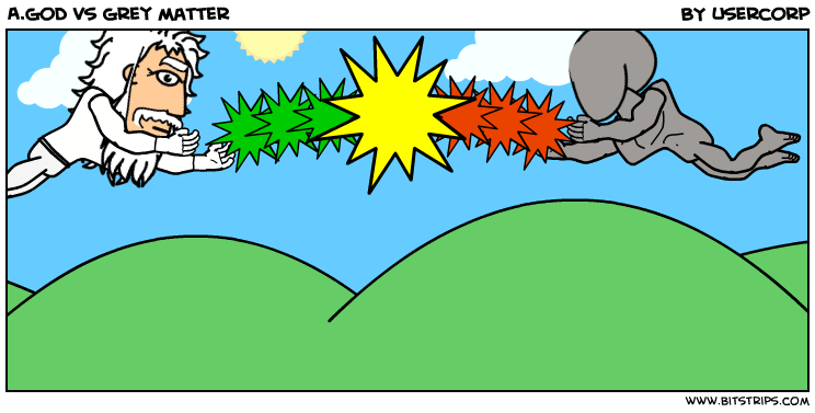 A.god vs grey matter