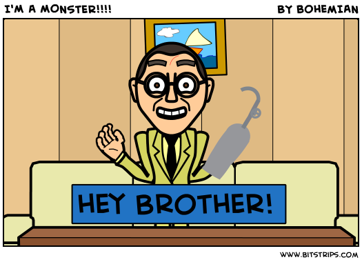 I'M A MONSTER!!!!