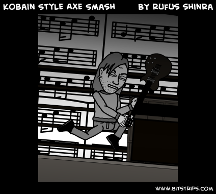 Kobain Style Axe Smash