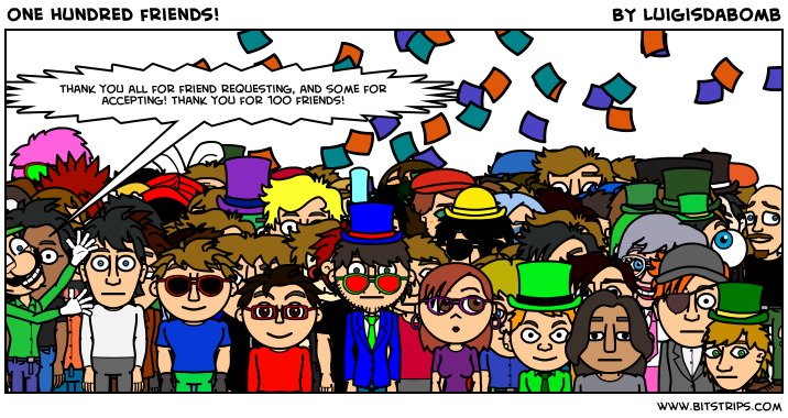 one hundred friends!