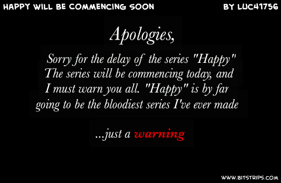 Happy Will Be Commencing Soon