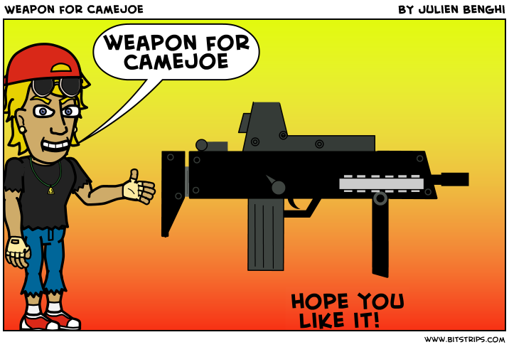 Weapon for Camejoe