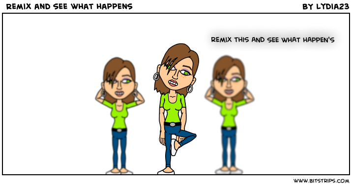  Remix and see what happens
