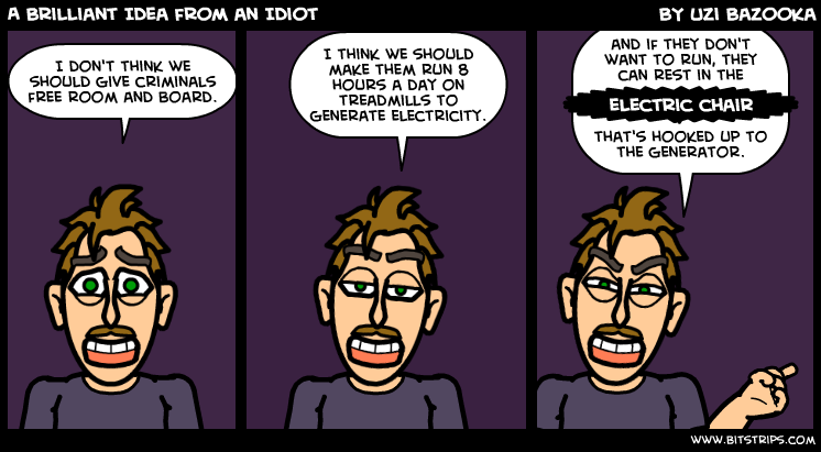 A Brilliant Idea from an Idiot