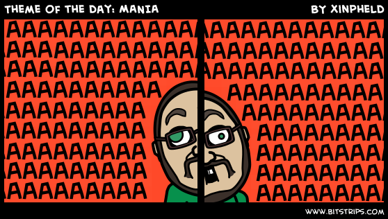 Theme of the day: MANIA