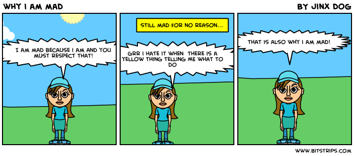 why i am mad
