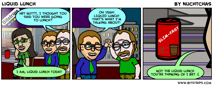 Liquid Lunch