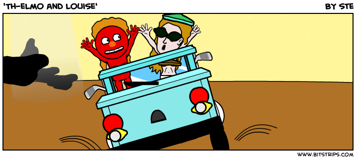 'Th-elmo and louise'