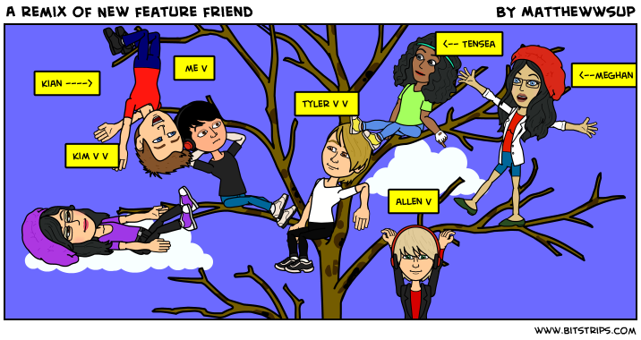A remix of New feature friend 