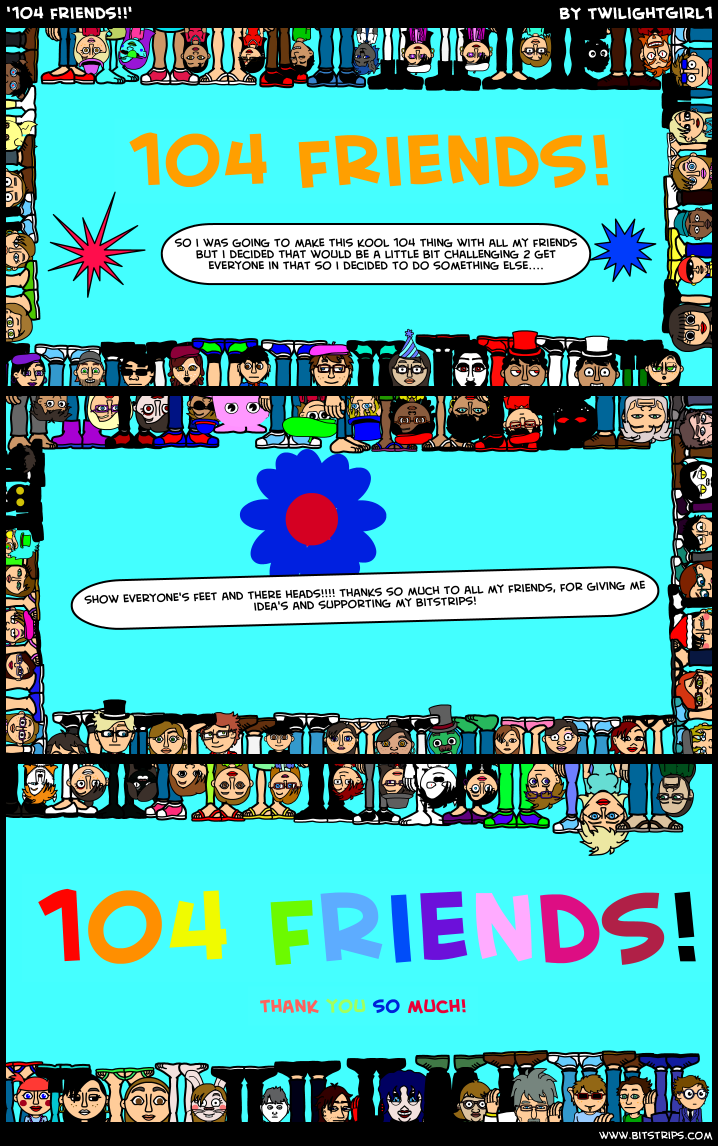'104 friends!!'