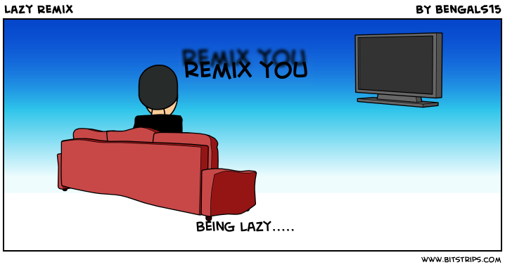 Lazy Remix