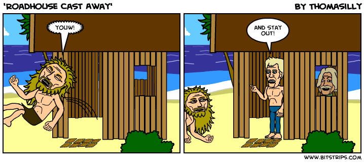 'Roadhouse Cast Away'