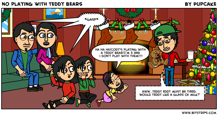 no playing with teddy bears
