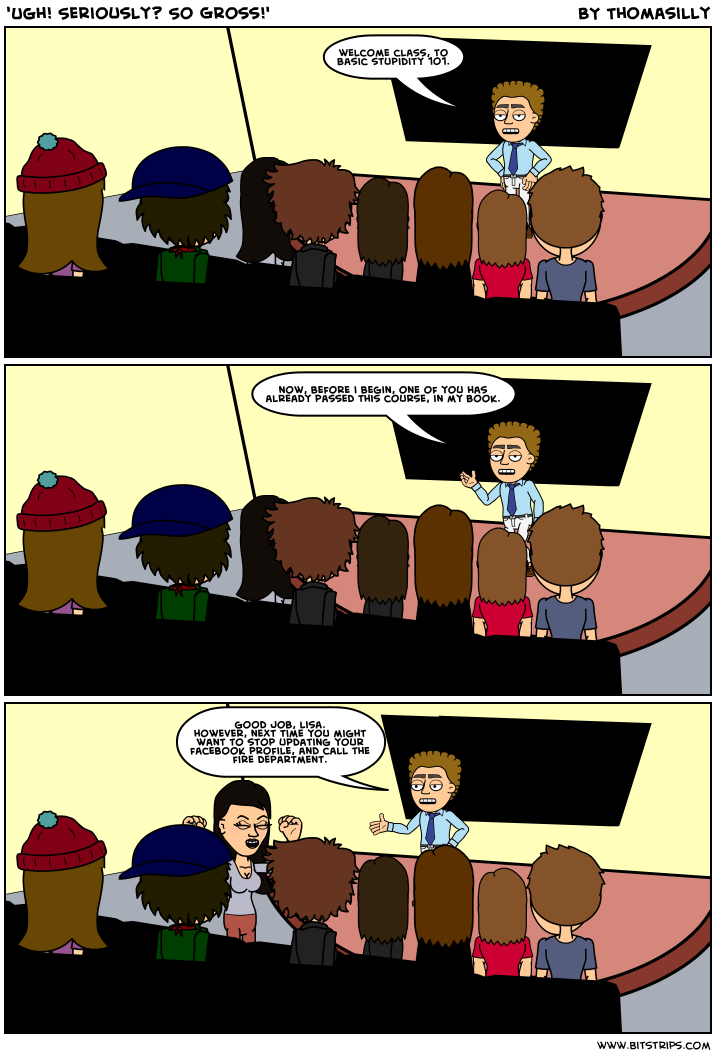 'Ugh! Seriously? So Gross!'