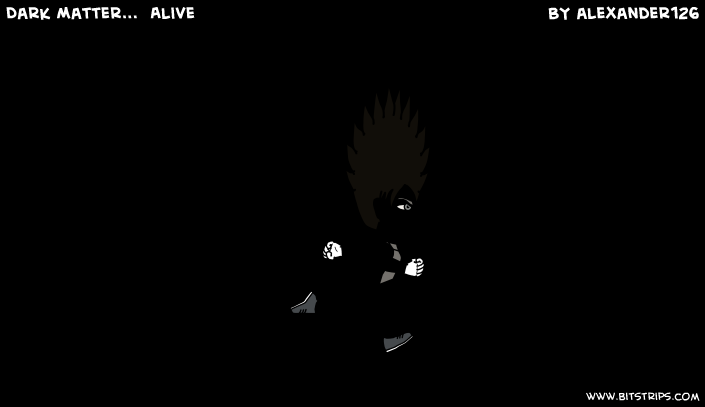 Dark Matter...  Alive