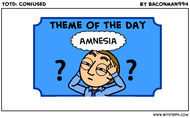 TotD: Confused