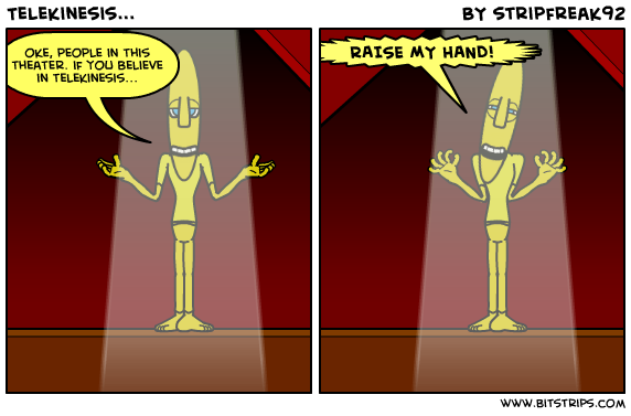 Telekinesis...